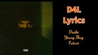 (LYRICS) D4L - Future, Drake and Young Thug