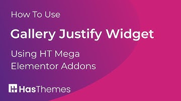 How to Use Gallery Justify Widget in Elementor by HT Mega