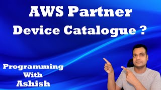 What is AWS Partner Device Catalogue  | Programming With Ashish