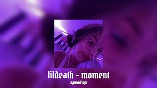 lildeath - moment (Speed Up)