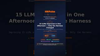 15 LLMs Improved in One Afternoon — Only the Harness Changed | #hnpulse  #ai #hackernews #technews