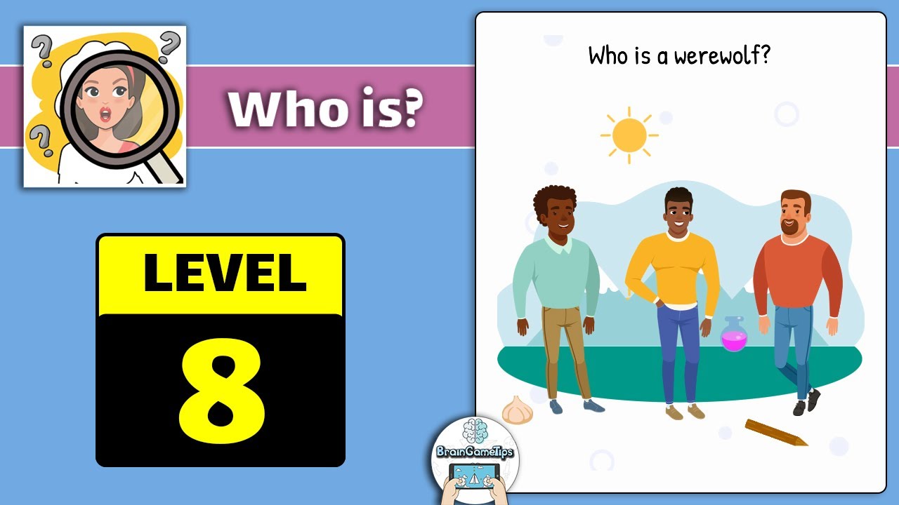 Who is? Brain Teaser & Riddles - Level 8 A Werewolf Answer