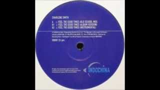 Charlene Smith   Feel The Good Times Old School Mix