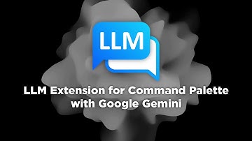 LLM Extension for Command Palette - Google Gemini Setup Tutorial