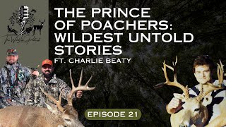 Charlie Beaty  Prince of Poachers  Wildest Untold Stories