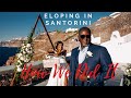 Eloping in Santorini: How We Did It!
