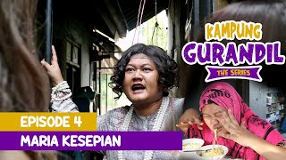 KAMPUNG GURANDIL EPISODE 4 - MARIA KESEPIAN