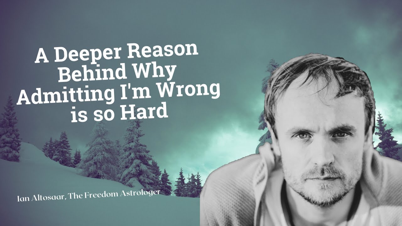A Deeper Reason Behind Why Admitting I'm Wrong is so Hard