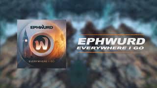 Ephwurd - Everywhere I Go (Audio)