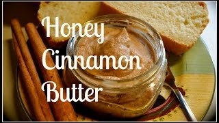 Honey Cinnamon Butter~Texas Roadhouse Style!