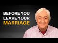 Should You Leave Your Marriage? 7 Things To Consider Before You Separate
