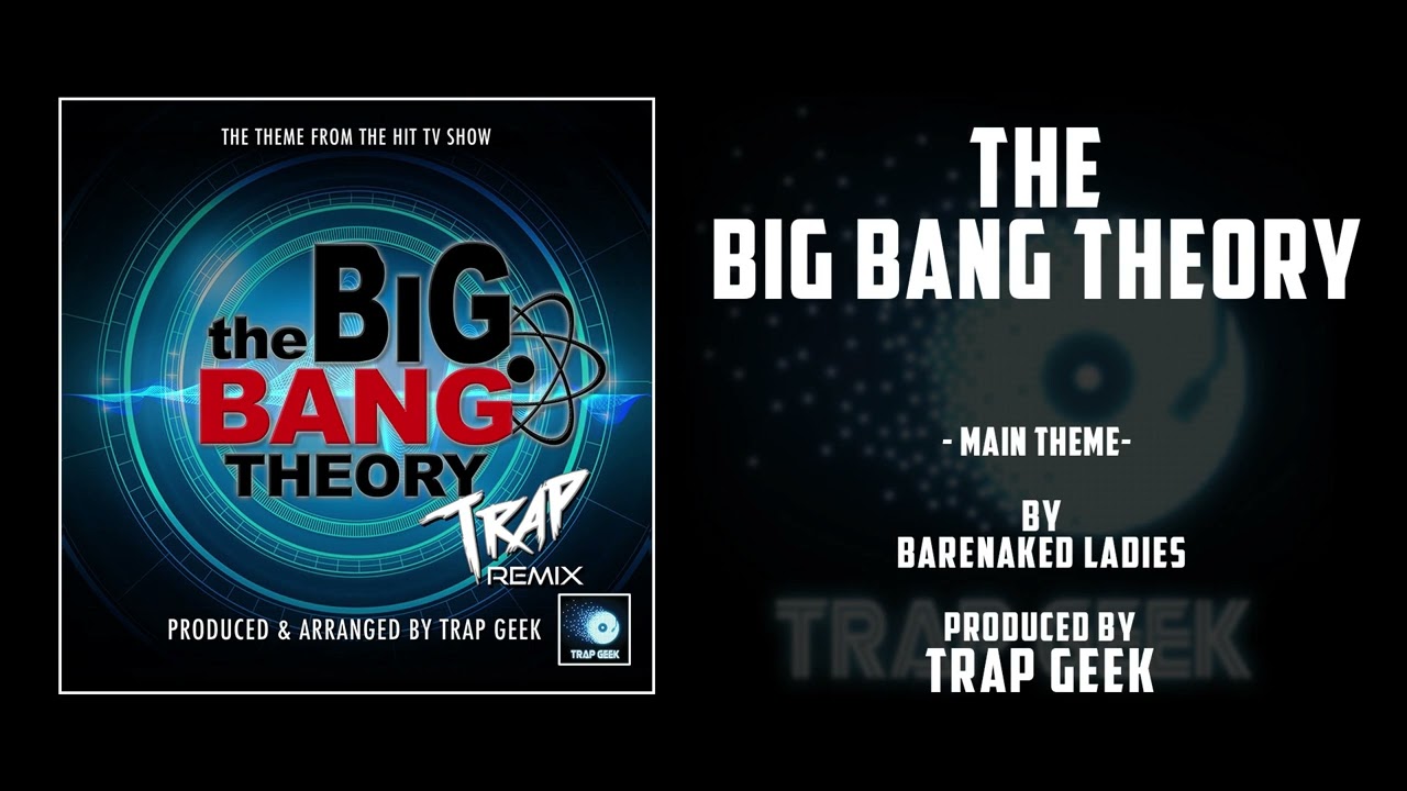 THE BIG BANG THEORY - Main Theme | TRAP VERSION By Barenaked Ladies | CBS