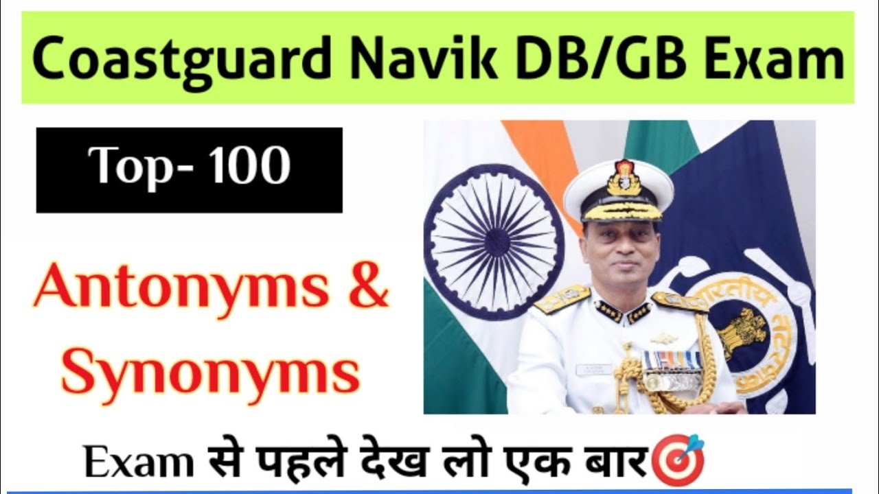 Top 100 Important Synonyms and Antonyms for Coastguard Navik DB GB Exam 🎯