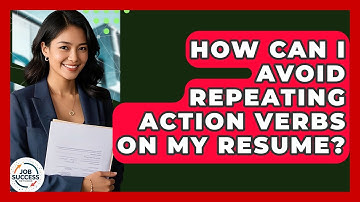 How Can I Avoid Repeating Action Verbs On My Resume? - Job Success Network