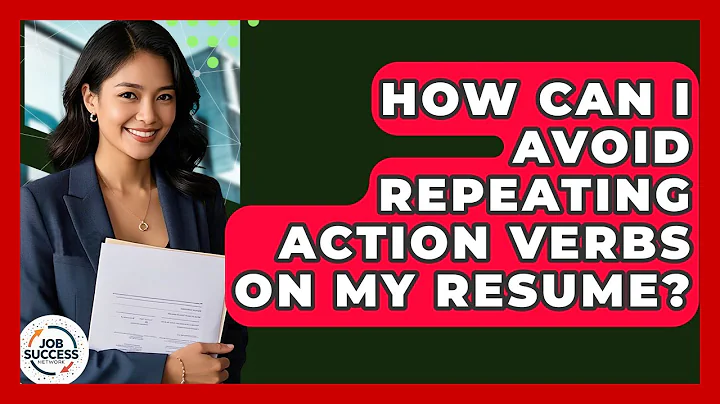 How Can I Avoid Repeating Action Verbs On My Resume? - Job Success Network