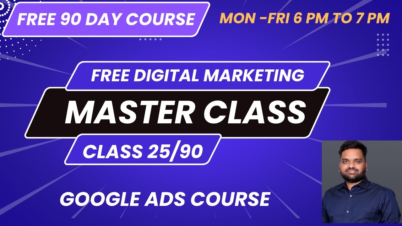 Free Google Ads Course Tutorial - Day 25/90 - Google Ads Training Online