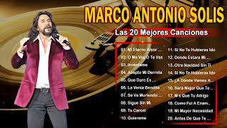 MARCO ANTONIO SOLIS SUS TOP 20 MAYORES ÉXITOS - MARCO ANTONIO SOLIS LAS MEJORES CANCIONES DE MIX