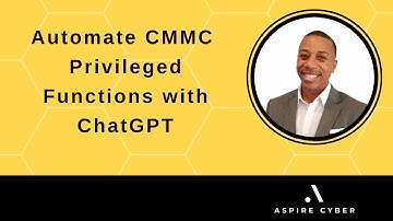 Automate CMMC Privileged Functions with ChatGPT | NIST SP 800-171