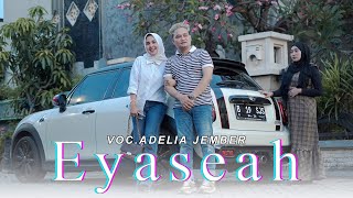 EYASEAH - Adelia Jember 'Karya Syair : Fery Junior'