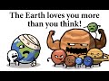 The Earth loves you more than you think!