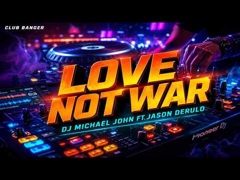 BEST OF CLUB BANGER REMIX 2026 - LOVE NOT WAR ( DJ MICHAEL JOHN F