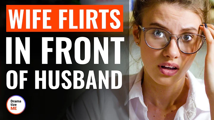 Wife Flirts In Front Of Husband | @DramatizeMe - DayDayNews