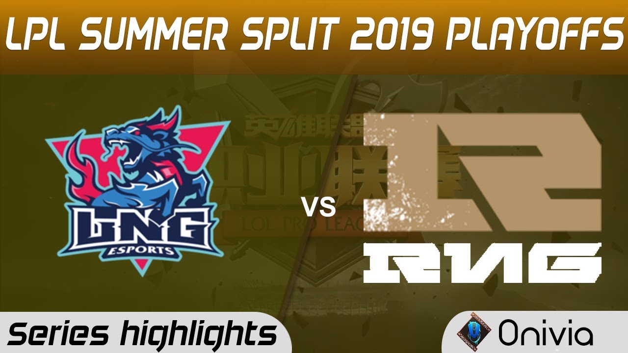 LNG vs RNG Highlights All Games LPL Summer 2019 Playoffs LNG Esports vs Royal Never Give Up LPL High