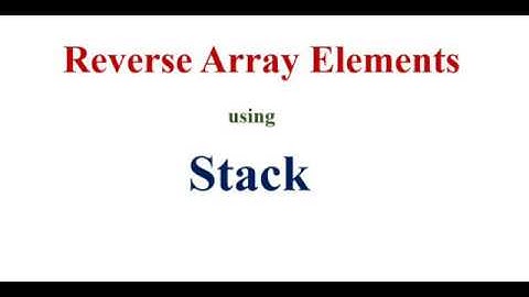 Reverse Array Elements using stack