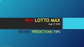 Win LOTTO MAX Aug 17 2018 Predictions and Tips