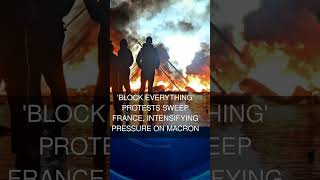 block Everything Protests Sweep France Intensifying Pressure On Macron