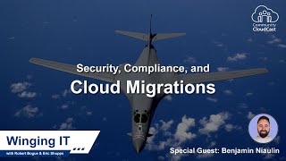 Winging IT - Episode 03: Security, Compliance, and Cloud Migration
