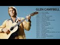 Glen Campbell Greatest Hits || Glen Campbell Greatest Hits Playlist