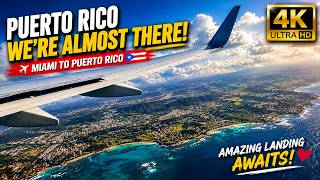 Flying Into Puerto Rico Is Absolutely SPECTACULAR Miami to San Juan 4K