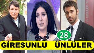 GİRESUNLU Ünlüler ...!!!  ŞOOOK OLACAKSINIZ ...!!!