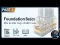 Part 1: Foundation Design Basics (Pile &amp; Pile Cap) | BNBC Code | High-Rise Building | #bangla