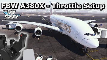 FlyByWire A380X - HOW TO SETUP/CALIBRATE THROTTLE CORRECTLY POST UPDATE!