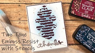 Two Tone Emboss Resist with Pigment Ink & Stencils