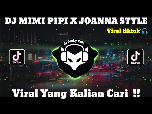 DJ MIMI PIPI X JOANNA STYLE KANE EPAM ESTETOD VIRAL TIK TOK TERBARU 2023!! class=