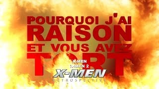 Pourquoi j'ai Raison et vous avez Tort  XMen Retrospective : Xmen et Xmen 2