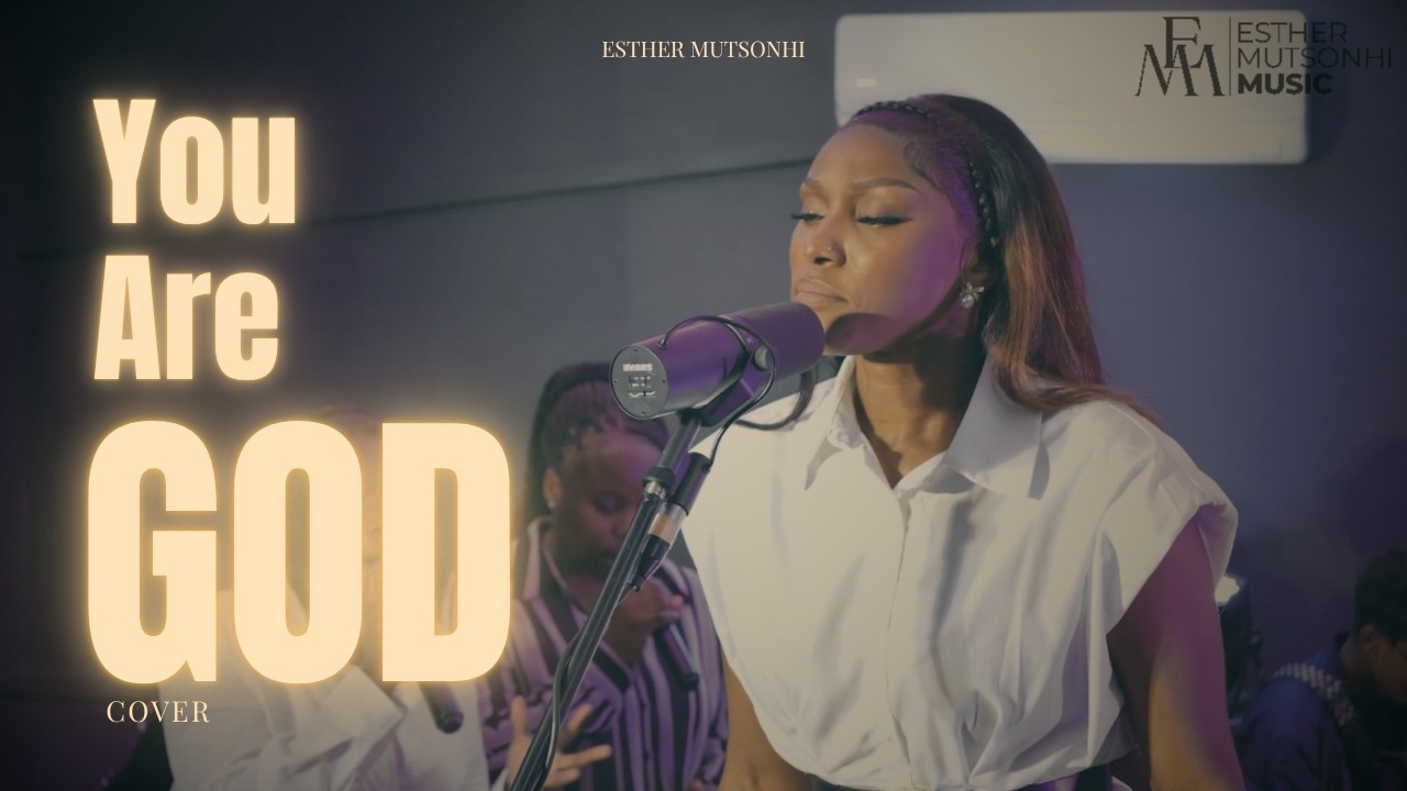 YOU ARE GOD | Esther Mutsonhi Cover