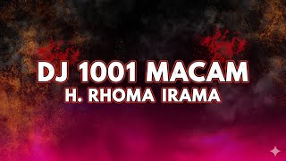 Download Lagu DJ 1001 MACAM H.RHOMA IRAMA TERBARU MP3