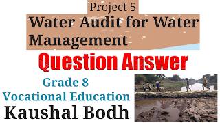 Project 5. Water Audit for Water Management - Question Answer | Class 8 Vocational Education