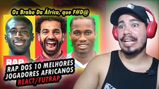 ♫ RAP DOS 10 MELHORES JOGADORES AFRICANOS {REACT/FUTRAP}