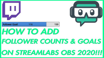 How To Add Follower Count & Goals On Streamlabs OBS 2020!!!