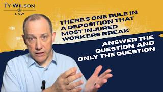#1 rule in a deposition that most injured workers break: answer the question, and only the question