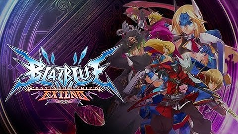 BlazBlue: Continuum Shift Extend - Trailer 720p