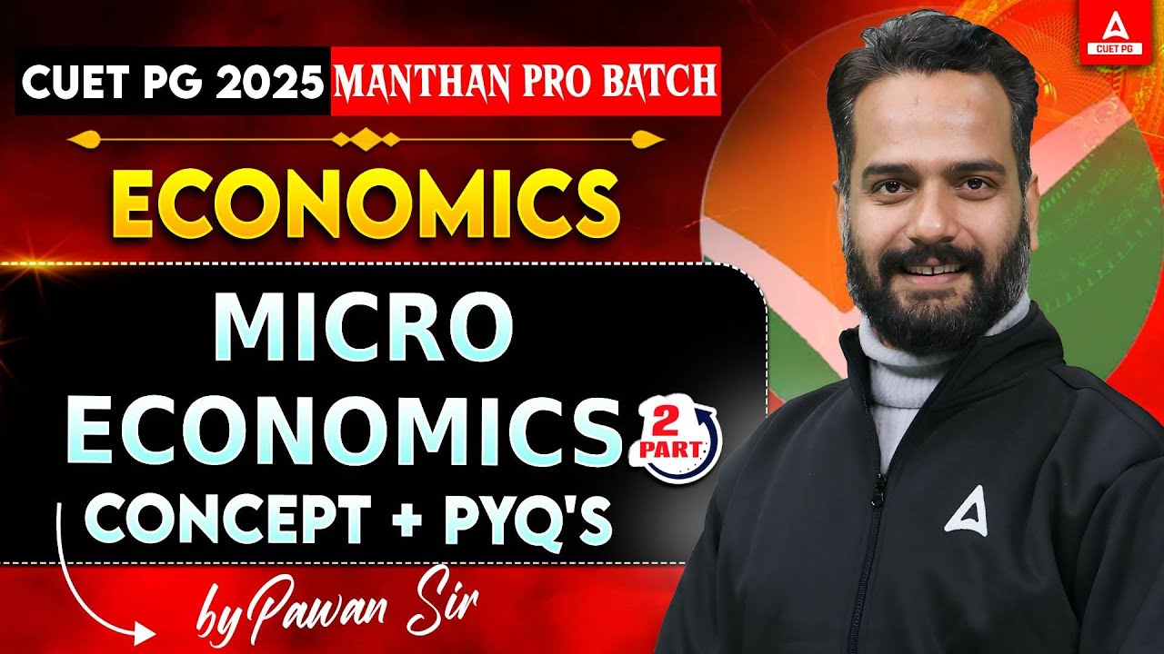 Micro Economics All Concepts and PYQ's for CUET PG Economics 2025 #2 ...