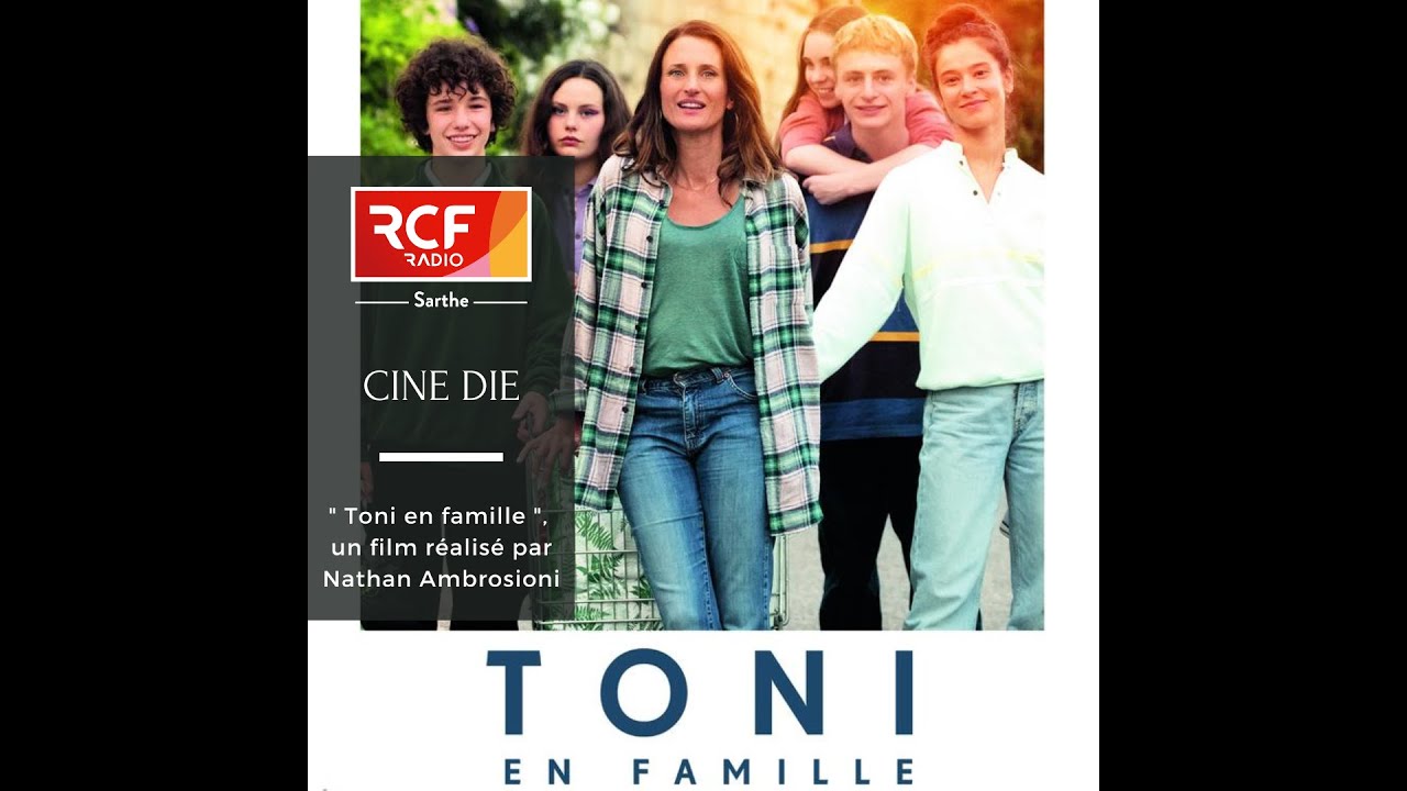 CINE DIE :  Toni en famille , un film réalisé par Nathan Ambrosioni 