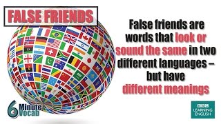 6 Minute Vocabulary: Dealing with false friends