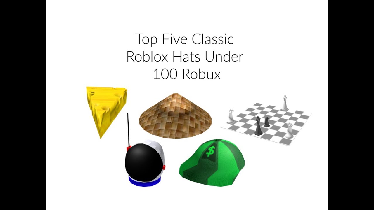 Top Five Classic Roblox Hats Under 100 Robux Youtube - the first roblox hat